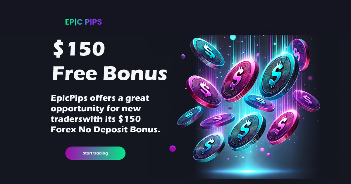 EpicPips Forex Bonus Get $150 Free Credit Start Trading