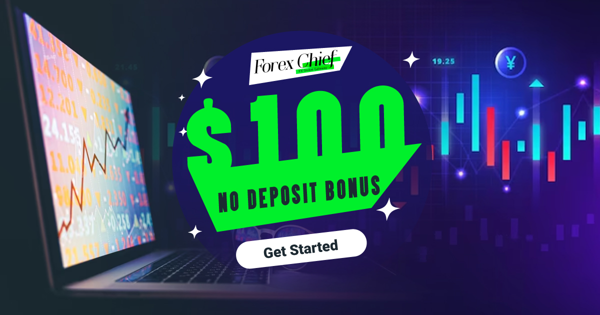 Free No Deposit Forex Bonus $100 by ForexChief