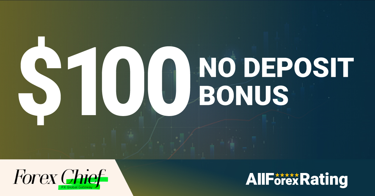 $100 Forex No Deposit Bonus powered by ForexChief Forex Broker
