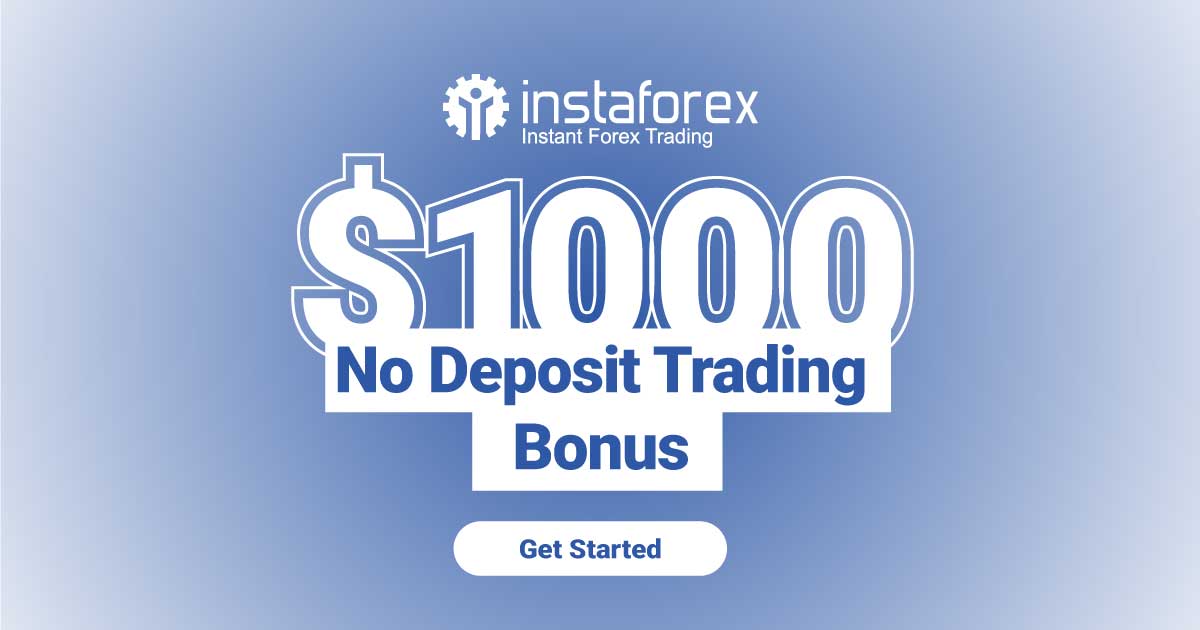 InstaForex $1000 No Deposit Forex Bonus and Start Trading