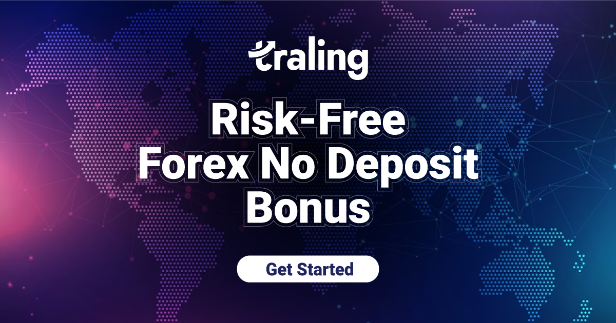 No Deposit Risk-Free Forex Bonus with Traling Forex Broker