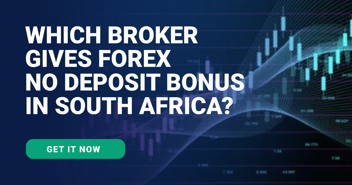 Which Broker gives Forex No Deposit Bonus in South Africa?
